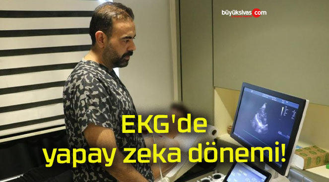 EKG’de yapay zeka dönemi!