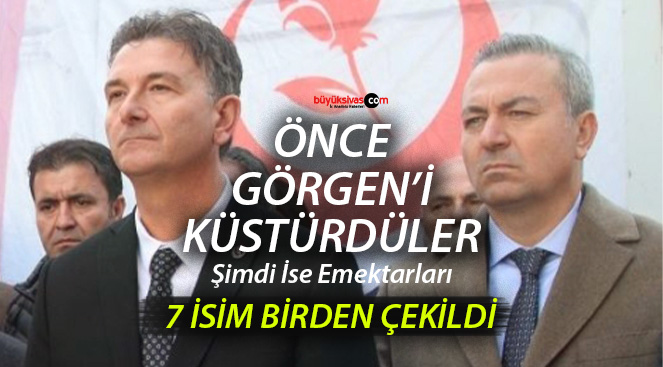 Önce Cengiz Görgen’i Küstürdüler Şimdi İse Emektarları