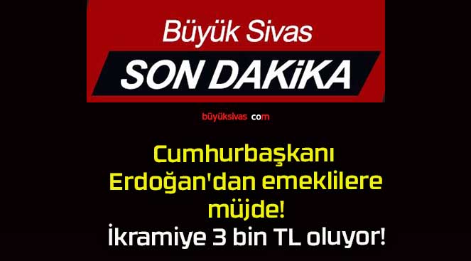 Cumhurbaşkanı Erdoğan’dan emeklilere müjde! İkramiye 3 bin TL oluyor!