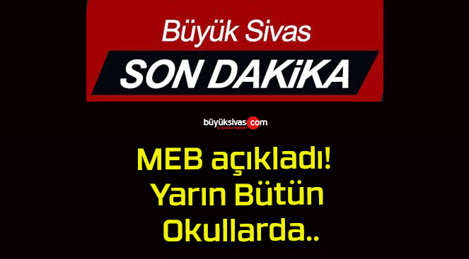 MEB açıkladı! Yarın Bütün Okullarda..