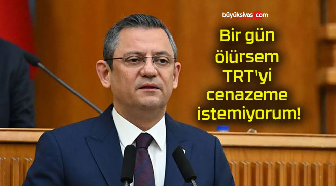 Bir gün ölürsem TRT’yi cenazeme istemiyorum!