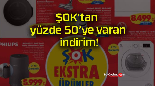 ŞOK’tan yüzde 50’ye varan indirim!