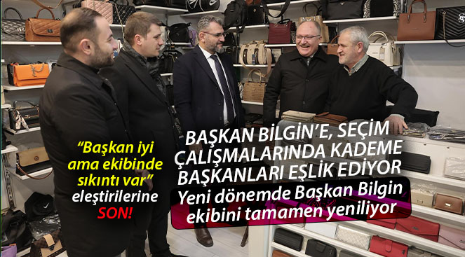 Başkan Bilgin ekibini değiştiriyor! Gelmiş geçmiş en iddialı liste olacak