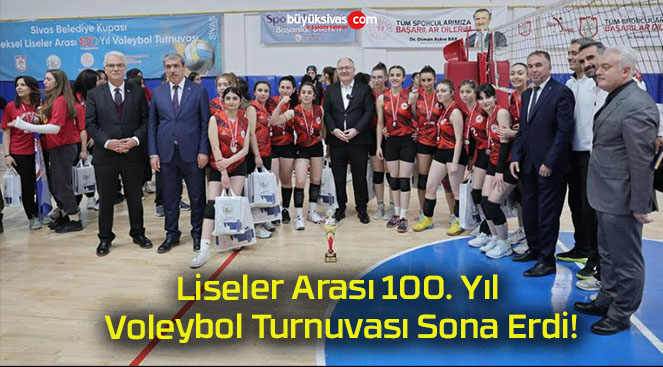 Liseler Arası 100. Yıl Voleybol Turnuvası Sona Erdi!
