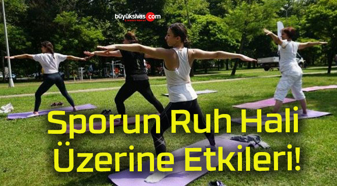 Sporun Ruh Hali Üzerine Etkileri!