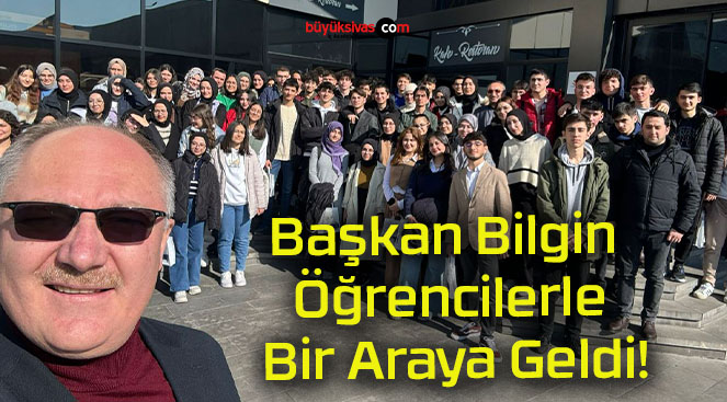 Başkan Bilgin Öğrencilerle Bir Araya Geldi!