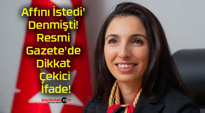 Affını İstedi’ Denmişti! Resmi Gazete’de Dikkat Çekici İfade!