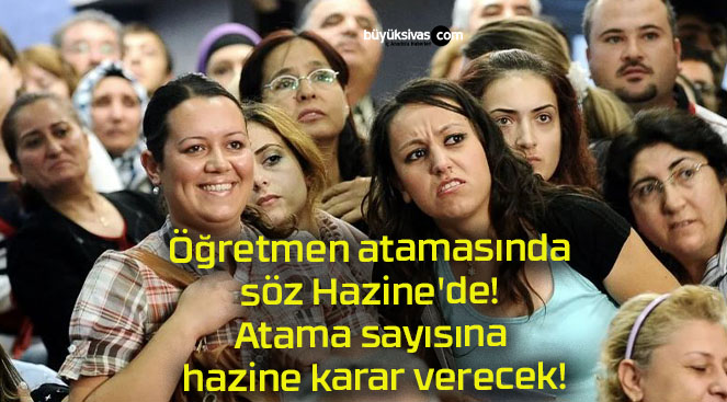 Öğretmen atamasında söz Hazine’de! Atama sayısına hazine karar verecek!