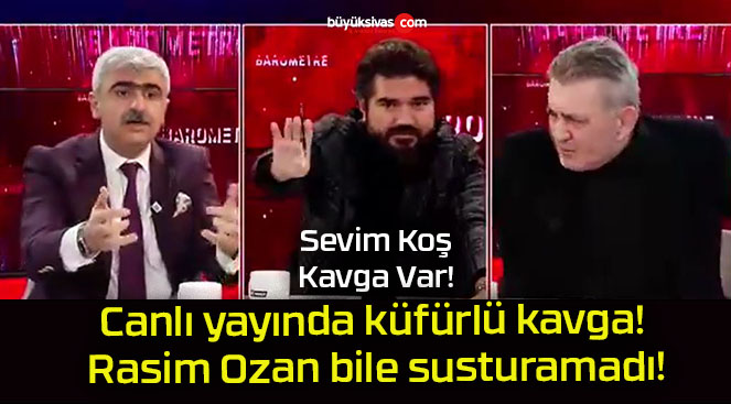 Canlı yayında küfürlü kavga! Rasim Ozan bile susturamadı!