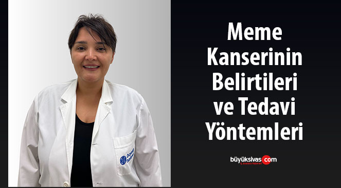 Meme Kanserinin Belirtileri ve Tedavi Yöntemleri