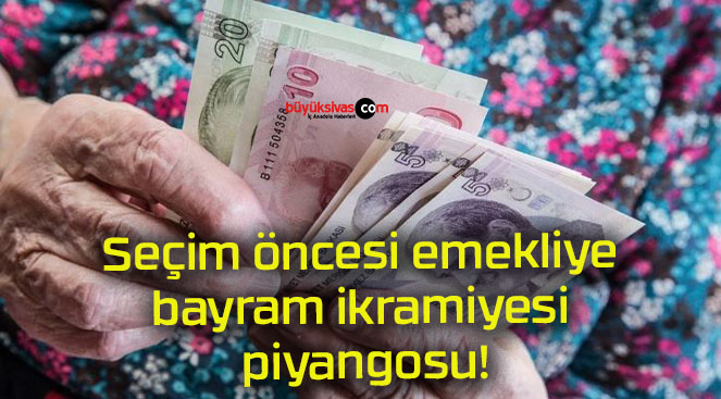 Seçim öncesi emekliye bayram ikramiyesi piyangosu!