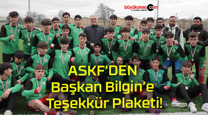 ASKF’DEN Başkan Bilgin’e Teşekkür Plaketi!