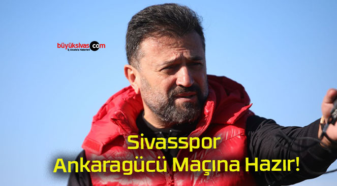 Sivasspor Ankaragücü Maçına Hazır!