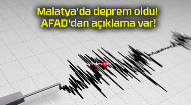 Malatya’da deprem oldu! AFAD’dan açıklama var!