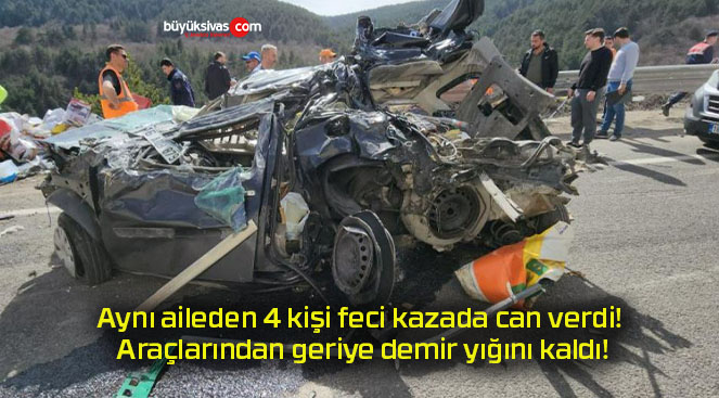Aynı aileden 4 kişi feci kazada can verdi! Araçlarından geriye demir yığını kaldı!