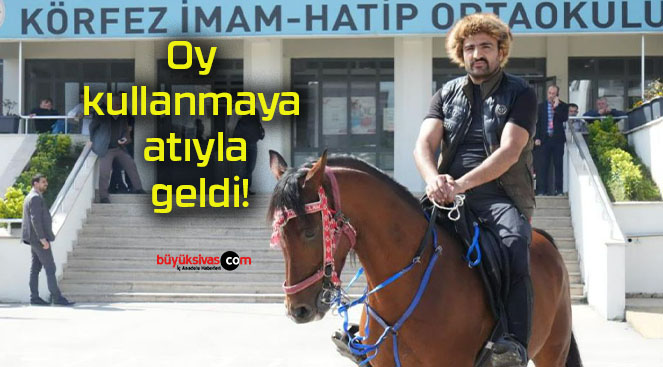 Oy kullanmaya atıyla geldi!