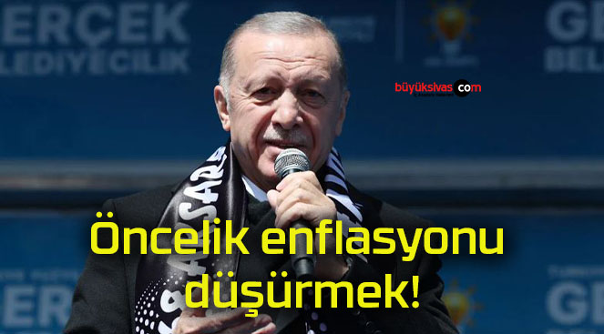 Öncelik enflasyonu düşürmek!