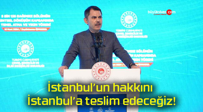 İstanbul’un hakkını İstanbul’a teslim edeceğiz!
