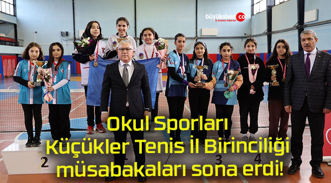 Okul Sporları Küçükler Tenis İl Birinciliği müsabakaları sona erdi!