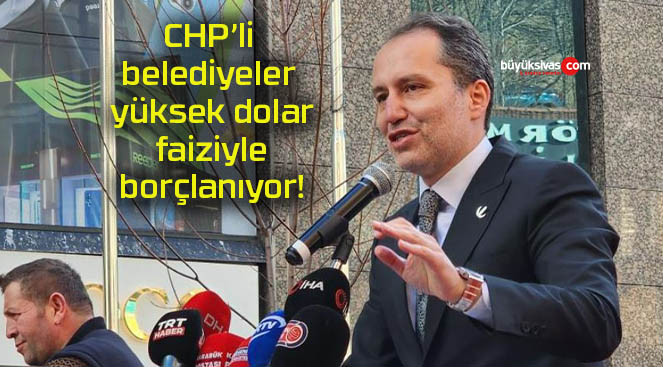 CHP’li belediyeler yüksek dolar faiziyle borçlanıyor!
