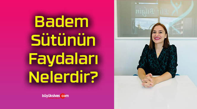 Badem Sütünün Faydaları Nelerdir?