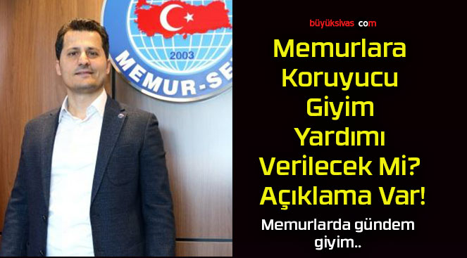 Memurlara Koruyucu Giyim Yardımı Verilecek Mi? Açıklama Var!
