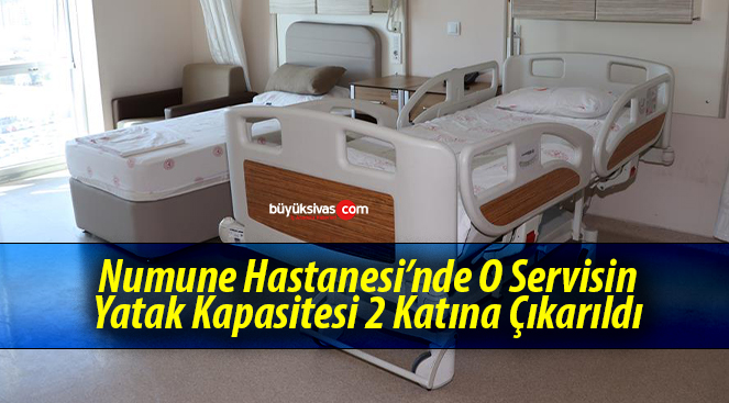 Numune Hastanesi’nde O Servisin Yatak Kapasitesi 2 Katına Çıkarıldı