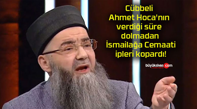 Cübbeli Ahmet Hoca’nın verdiği süre dolmadan İsmailağa Cemaati ipleri kopardı!