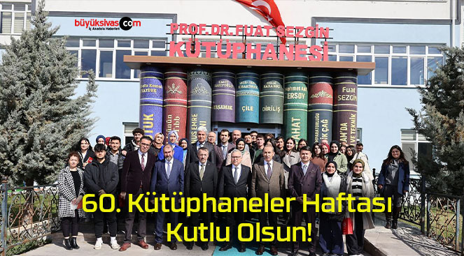 60. Kütüphaneler Haftası Kutlu Olsun!