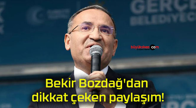 Bekir Bozdağ’dan dikkat çeken paylaşım!