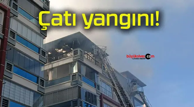 Çatı yangını!