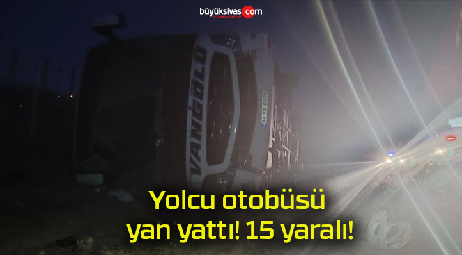 Yolcu otobüsü yan yattı! 15 yaralı!