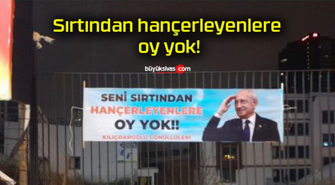 Sırtından hançerleyenlere oy yok!