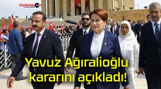 Yavuz Ağıralioğlu kararını açıkladı!