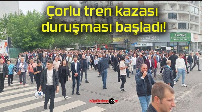 Çorlu tren kazası duruşması başladı!