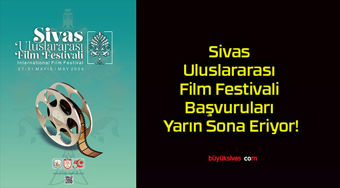 Sivas Uluslararası Film Festivali Başvuruları Yarın Sona Eriyor!