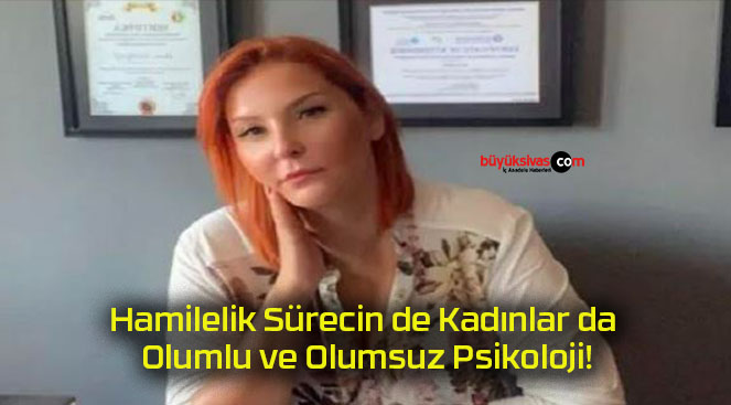 Hamilelik Sürecin de Kadınlar da Olumlu ve Olumsuz Psikoloji!