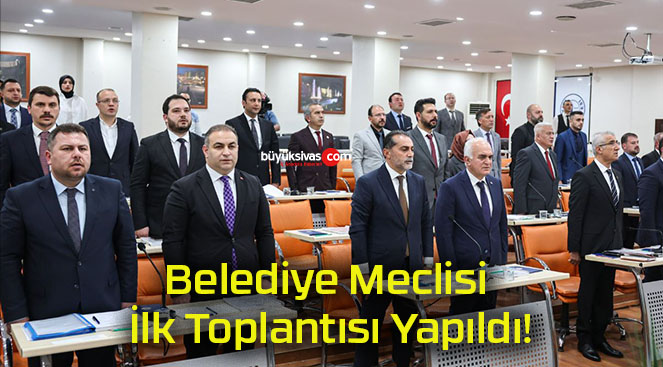 Belediye Meclisi İlk Toplantısı Yapıldı!