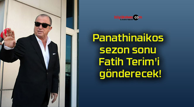 Panathinaikos sezon sonu Fatih Terim’i gönderecek!