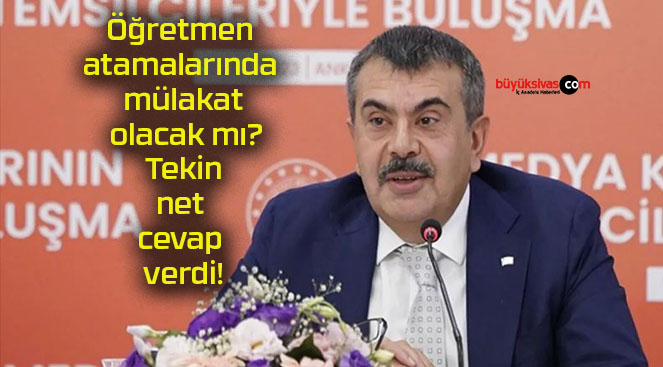 Öğretmen atamalarında mülakat olacak mı? Tekin net cevap verdi!