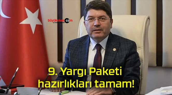 9. Yargı Paketi hazırlıkları tamam!