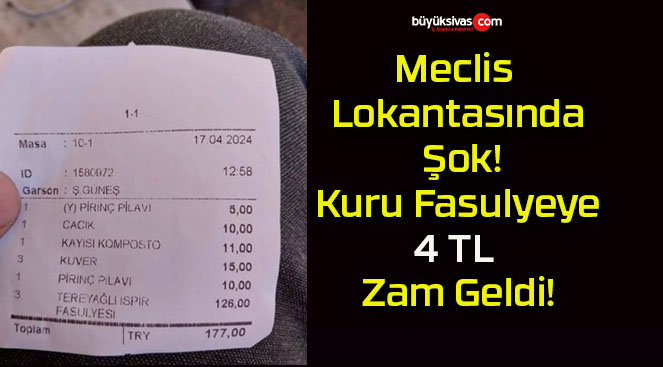 Meclis Lokantasında Şok! Kuru Fasulyeye 4 TL Zam Geldi!