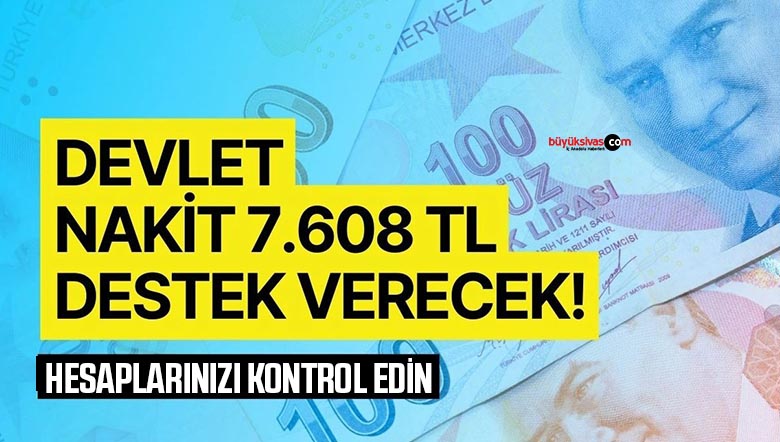 Hesabınıza 7608 TL yatmış olabilir! Hesabınızı kontrol edin