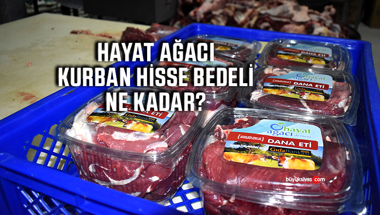 Hayat Ağacı Kurban Hisse Bedeli 2024 yılında ne kadar?