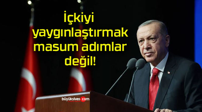 İçkiyi yaygınlaştırmak masum adımlar değil!