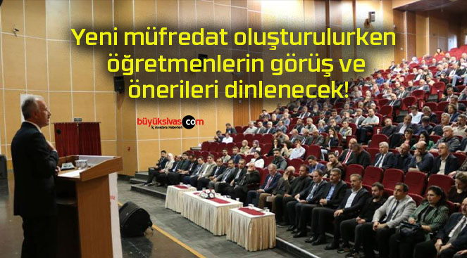 Yeni müfredat oluşturulurken öğretmenlerin görüş ve önerileri dinlenecek!