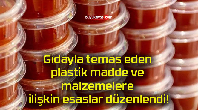Gıdayla temas eden plastik madde ve malzemelere ilişkin esaslar düzenlendi!