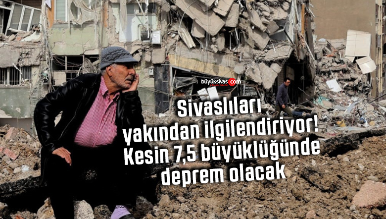 Sivaslıları yakından ilgilendiriyor! Kesin 7,5 büyüklüğünde deprem olacak