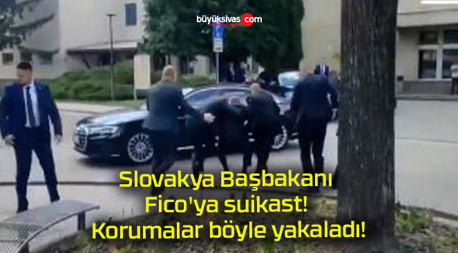 Slovakya Başbakanı Fico’ya suikast! Korumalar böyle yakaladı!