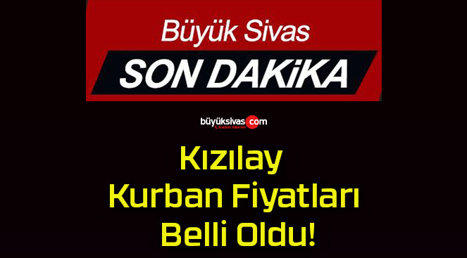 Kızılay Kurban Fiyatları Belli Oldu!
